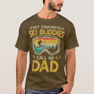 Skiing My Favorite Ski Buddies Call Me Dad T-Shirt