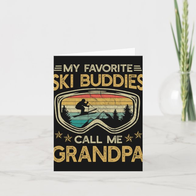 Skiing - My Favorite Ski Buddies Call Me Grandpa  Card (Front)