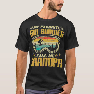 Skiing My Favorite Ski Buddies Call Me Grandpa T-Shirt