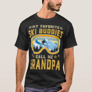 Skiing My Favorite Ski Buddies Call Me Grandpa T-Shirt