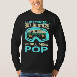 Skiing - My Favorite Ski Buddies Call Me Pop Snow T-Shirt