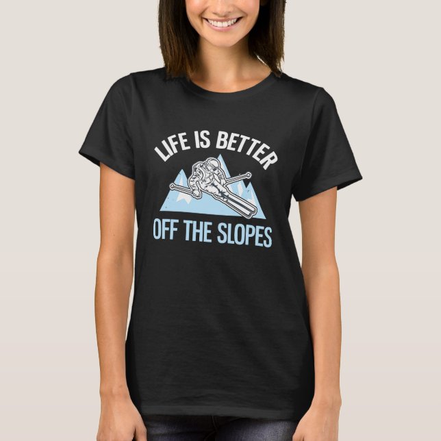 Skiing  Off The Slopes  Freeriding T-Shirt (Front)