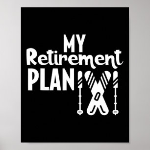 Skiing Retirement Plan Poster