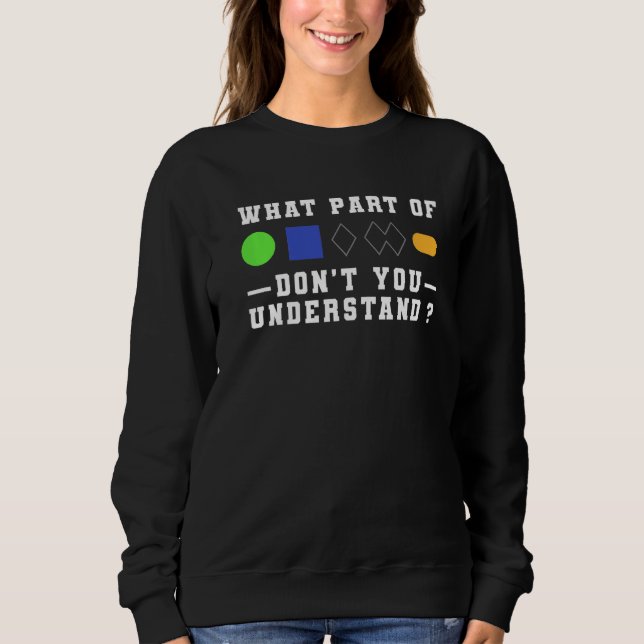 Skiing Signs What Part Of DonT You Understand Snow Sweatshirt (Front)