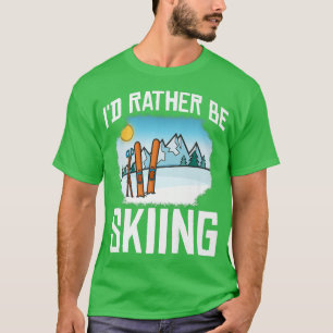 Skiing Ski Funny Skier Snow Winter Sport T-Shirt