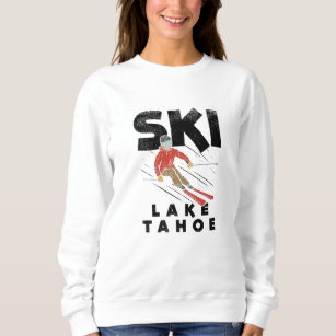 Skiing - Ski Lake Tahoe Sweatshirt