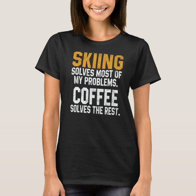 Skiing Solves My Problems Coffee  Skier Snow Jet S T-Shirt (Front)