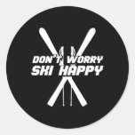 Skiing Winter Sports - Skier Don&#39;t Worry Ski Happy Classic Round Sticker