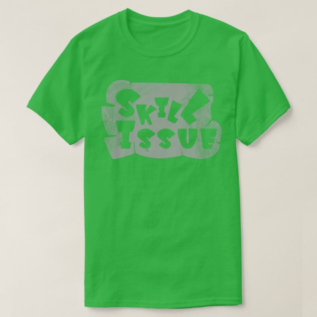 Skill Issue T-Shirt (Design Front)