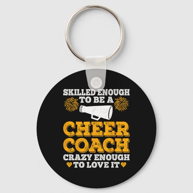 Skilled Enough To Be A Cheer Coach Crazy Enough To Keychain (Front)