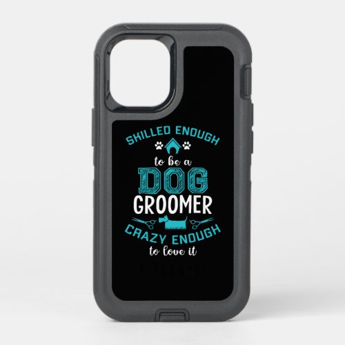 SKILLED ENOUGH To BE DOG GROOMER OtterBox Defender iPhone 12 Mini Case