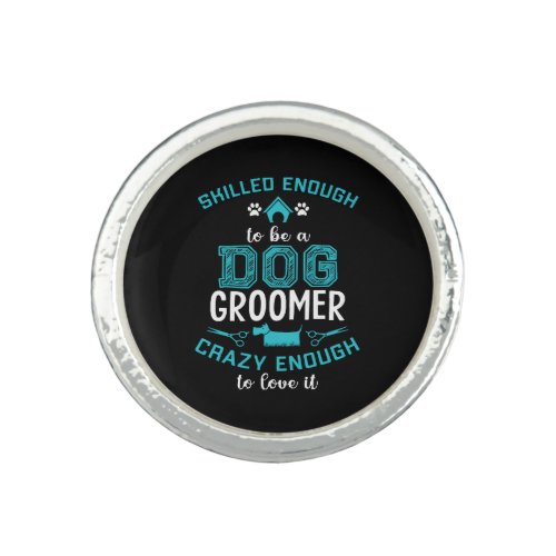 SKILLED ENOUGH To BE DOG GROOMER Ring