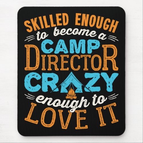 Skilled Enough to Become a Camp Director Counselor Mouse Pad