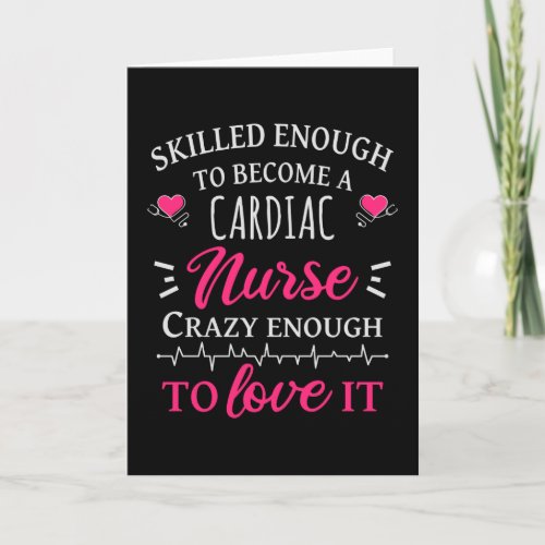 Skilled enough to become a cardiac nurse card