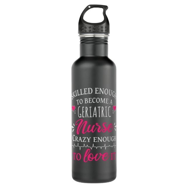 Skilled enough to become a geriatric nurse stainless steel water bottle (Front)