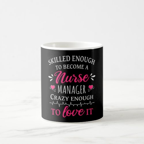 Skilled enough to become a Nurse Manager Coffee Mug