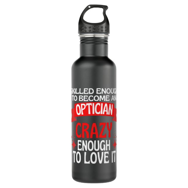 Skilled Enough To Become A Optician Stainless Steel Water Bottle (Front)