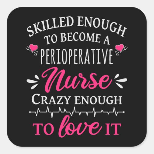 Skilled enough to become a Perioperative Nurse Square Sticker
