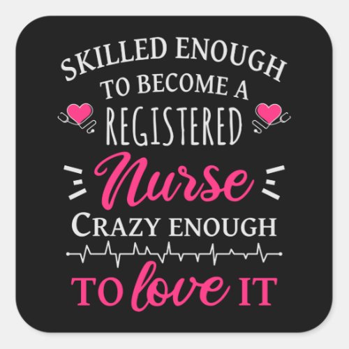 Skilled enough to become a registered nurse square sticker