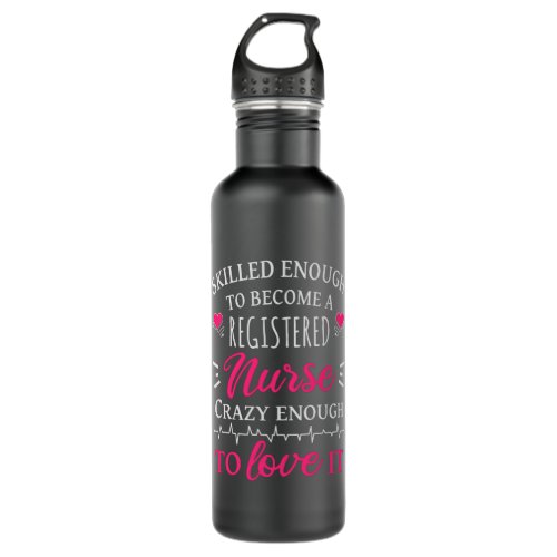 Skilled enough to become a registered nurse stainless steel water bottle