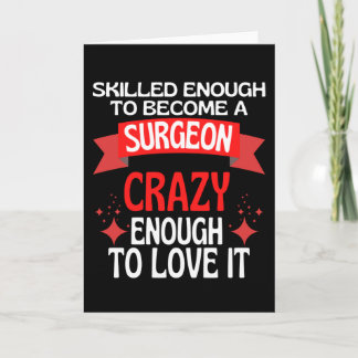 Skilled Enough To Become A Surgeon Card