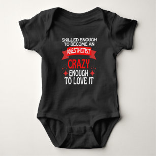 Skilled Enough To Become An Anesthetist Baby Bodysuit