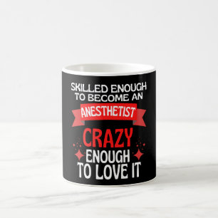 Skilled Enough To Become An Anesthetist Coffee Mug
