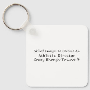 Skilled Enough To Become An Athletic Director Keychain