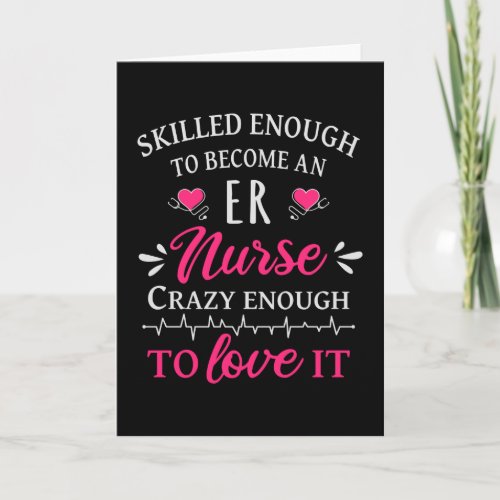 Skilled enough to become an ER nurse Card