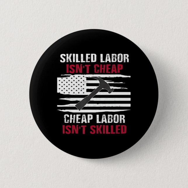 Skilled Labor Isn’t Cheap American Flag Essential Button (Front)