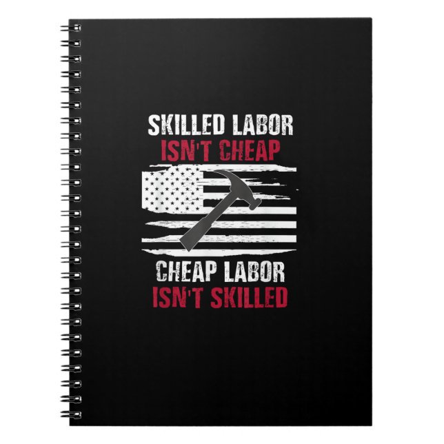 Skilled Labor Isn’t Cheap American Flag Women Men Notebook (Front)