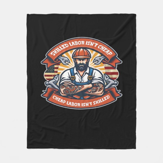 Skilled Labor Isn’t Cheap Cheap Labor Isn’t Skille Fleece Blanket (Front)