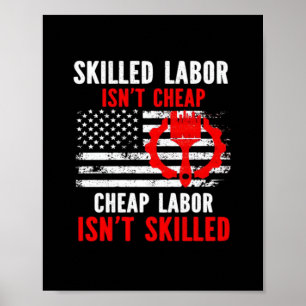 Skilled Labor Isn’t Cheap Classic Meme Poster
