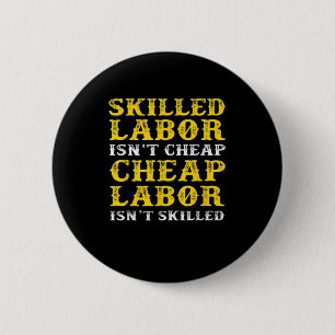 Skilled Labor Isn’t Cheap Essential Button