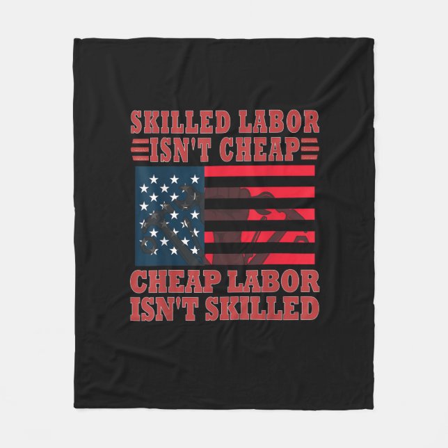 Skilled Labor Isn’t Cheap Funny Labor Day Fleece Blanket (Front)