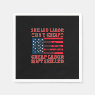 Skilled Labor Isn’t Cheap Funny Labor Day Napkins