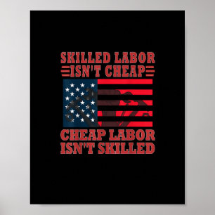 Skilled Labor Isn’t Cheap Funny Labor Day Poster