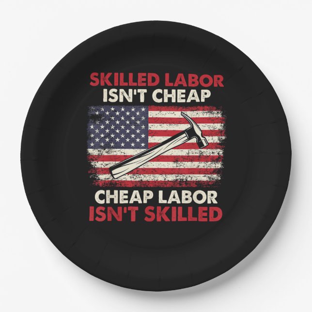 Skilled Labor Isn’t Cheap – Labor Day Skilled Unio Paper Plates (Front)