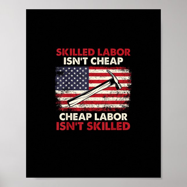 Skilled Labor Isn’t Cheap – Labor Day Skilled Unio Poster (Front)