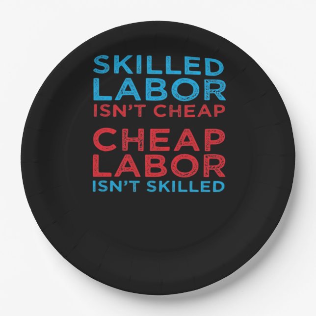 Skilled Labor Isn’t Cheap Laborer Labor Gift Class Paper Plates (Front)