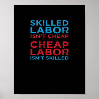 Skilled Labor Isn’t Cheap Laborer Labor Gift Class Poster