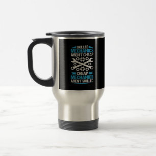 Skilled Labor Isn’t Cheap - Mechanic Mechanist Mec Travel Mug