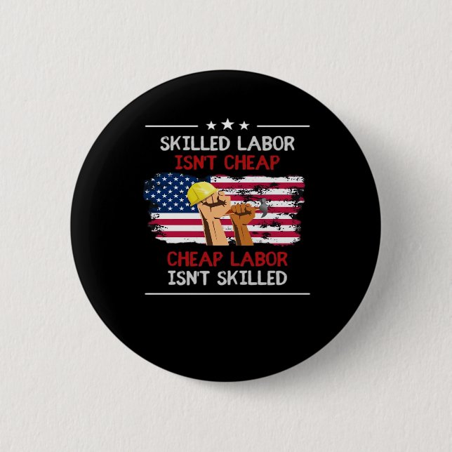 Skilled Labor Isn’t Cheap USA American Flag Button (Front)