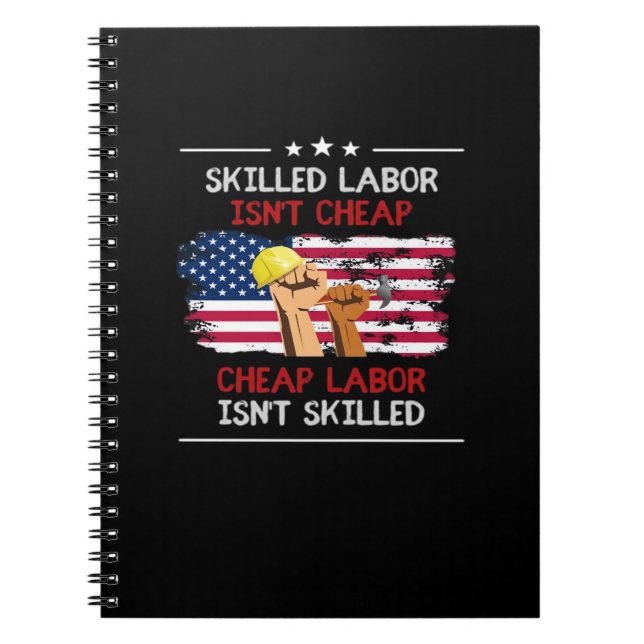 Skilled Labor Isn’t Cheap USA American Flag Notebook (Front)