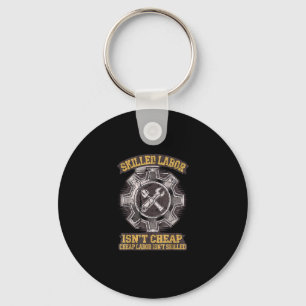 Skilled Labour Isn’t Cheap - Labor Day Classic Keychain