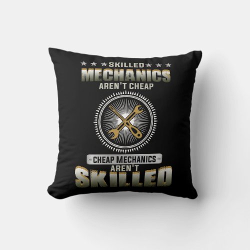 Skilled Mechanics Arent Cheap Throw Pillow