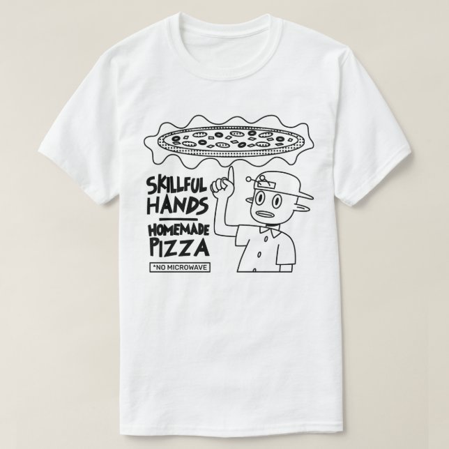 Skillful Hands Homemade Pizza T-Shirt (Design Front)