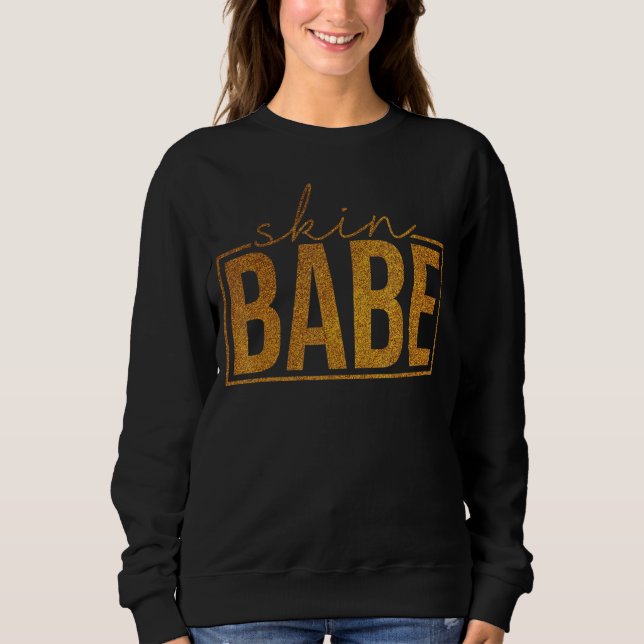 Skin Babe Skin  Skin Esthetician Skin Babe 4 Sweatshirt (Front)