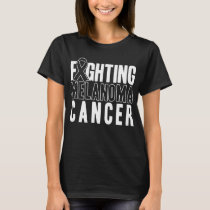 Skin Cancer Fighting Melanoma Cancer Melanoma T-Shirt