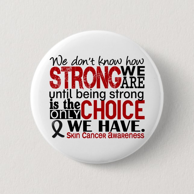 Skin Cancer How Strong We Are Button (Front)
